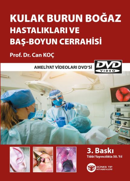 Kulak Burun Boğaz Hastalıkları ve Baş Boyun Cerrahisi (Cerrahi Videolar İlaveli)