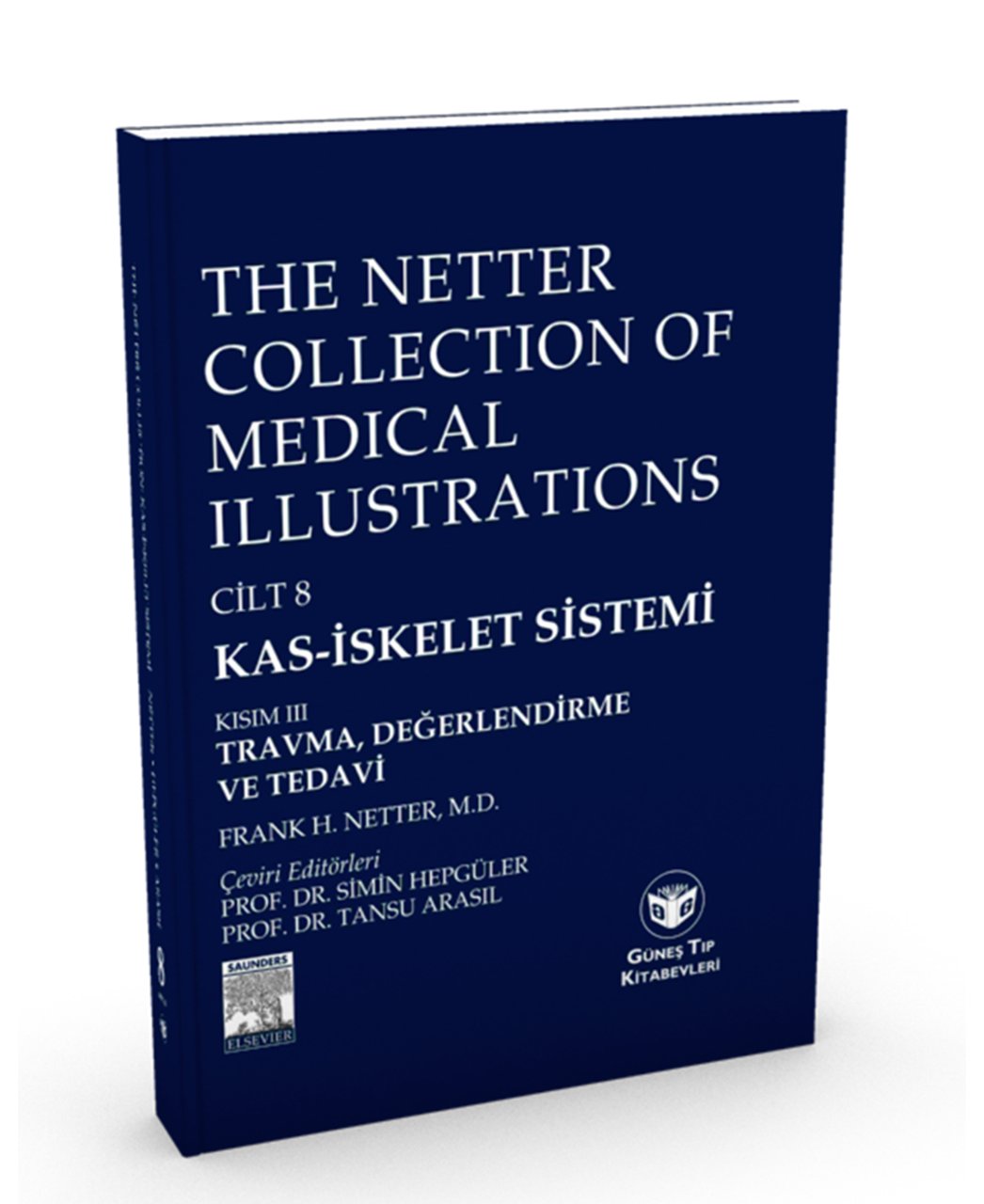 The Netter Collection of Medical Illustrations Kas-İskelet Sistemi : Travma , Değerlendirme ve Tedavi