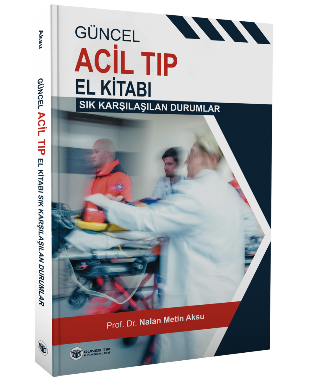 Güncel Acil Tıp El Kitabı (Sık Karşılaşılan Durumlar)