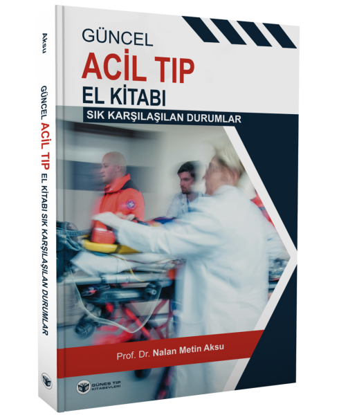 Güncel Acil Tıp El Kitabı (Sık Karşılaşılan Durumlar)