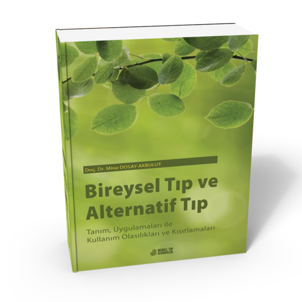 Bireysel Tıp ve Alternatif Tıp: Tanım, Uygulamaları ile Kullanım Olasılıkları ve Kısıtlamaları