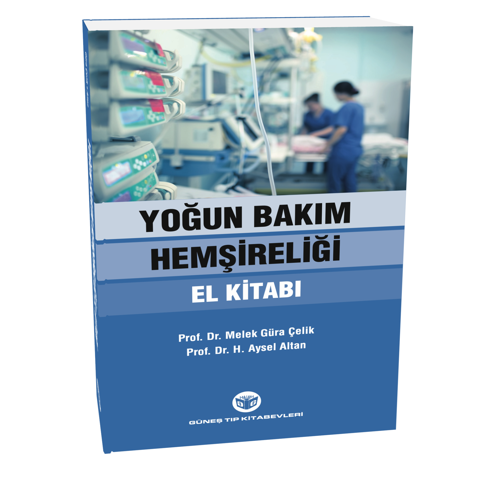 Yoğun Bakım Hemşireliği El Kitabı