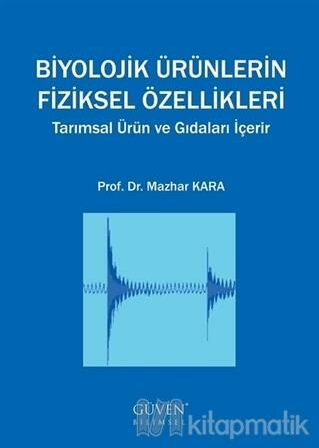 Biyolojik Ürünlerin Fiziksel Özellikleri