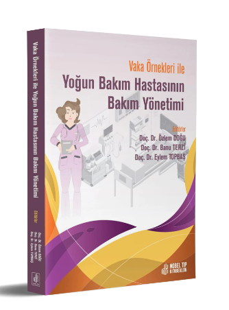 Vaka Örnekleri ile Yoğun Bakım Hastasının Bakım Yönetimi